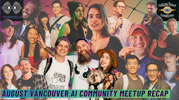 Vancouver AI Community Meetup August 2024 Highlights: Innovation, Art, and Collaboration