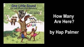 How Many Are Here? -- Hap Palmer -- One Little Sound