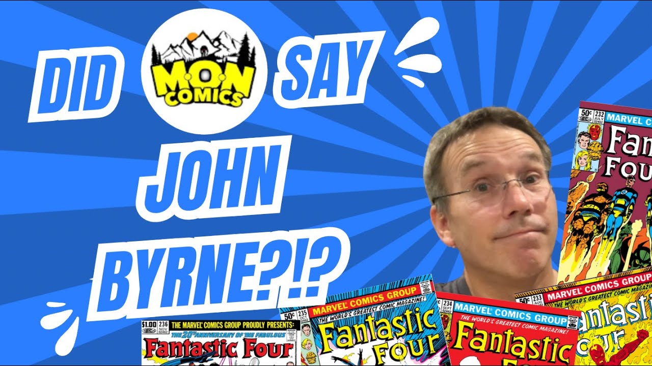 Did MON Comics say John Byrne?!?