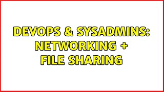 Famous DevOps & SysAdmins: Networking + File Sharing Wealth