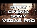 Tuto effet cinema sony vegas pro