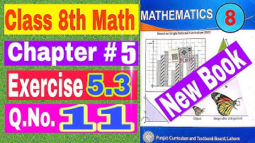 Class 8 Exercise 5.3 Q no 11 Ex 5.3 || SNC Maths PCTB || 8th math new book snc 2023