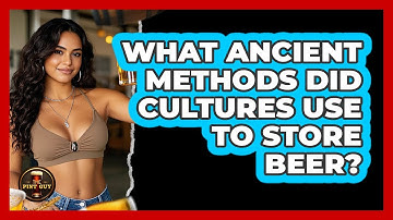 What Ancient Methods Did Cultures Use To Store Beer? - The Pint Guy