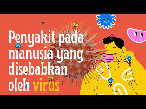 Video: Apa saja penyakit manusia yang disebabkan oleh virus?
