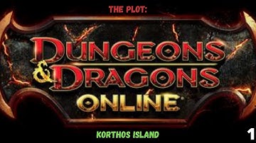 The Plot of Dungeons & Dragons Online: Korthos Island, p1!