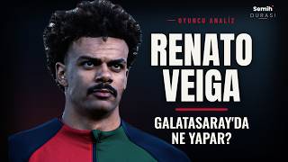 Renato Veiga Galatasarayda Neleri̇ Deği̇şti̇ri̇r, Oyuncunun Son Durumu, Güçlü Ve Zayif Yönleri̇
