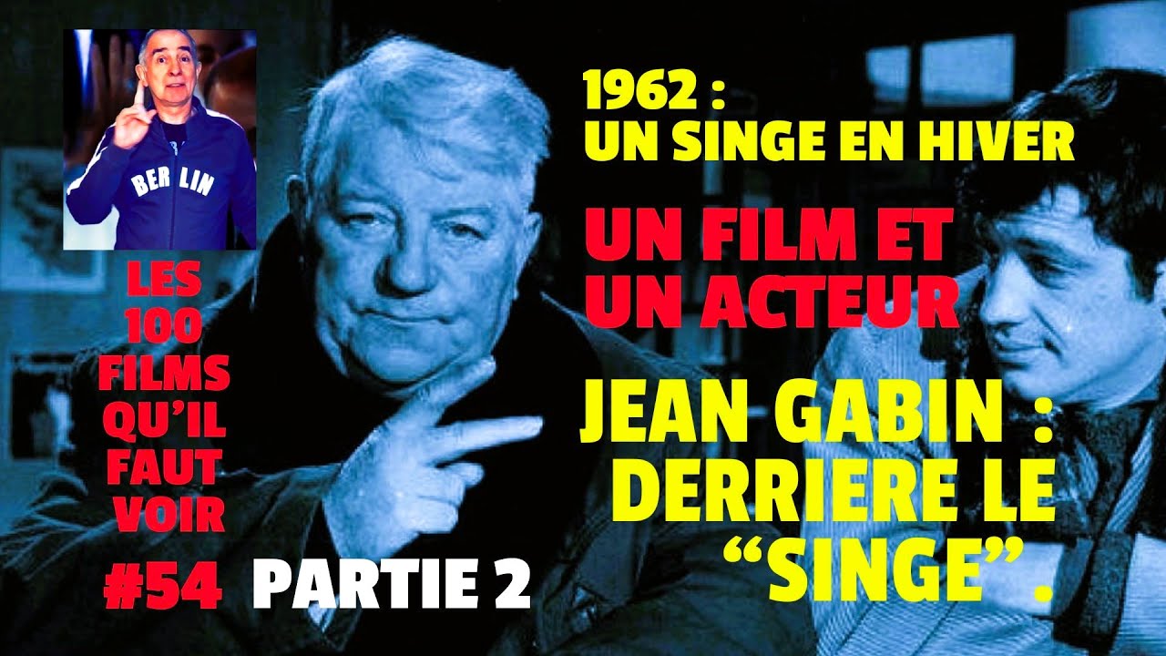 LES 100 FILMS QU'IL FAUT VOIR Episode 54 Partie 2 "Un Singe en Hiver