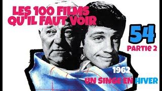 LES 100 FILMS QU'IL FAUT VOIR Episode 54 Partie 2 "Un Singe en Hiver"