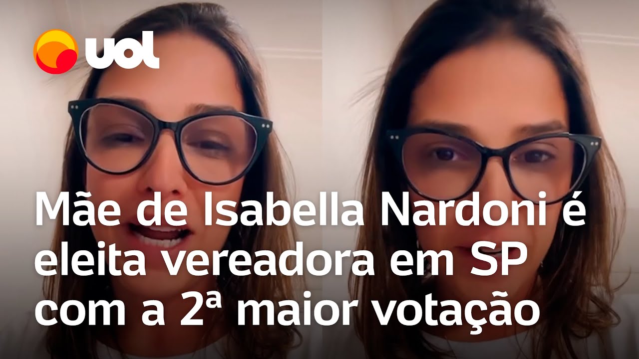 Mãe de Isabella Nardoni, Ana Oliveira é a 2ª vereadora mais bem votada ...