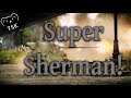 SUPER SHERMAN!!! - M4A4 (SA50) - (War Thunder Gameplay)