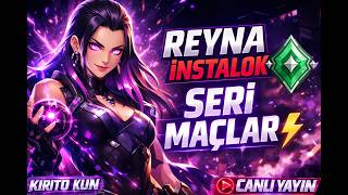 İNSTA REYNA KİLİTLEDİM 😈 SERİ WIN GELİR Mİ?! | VALORANT