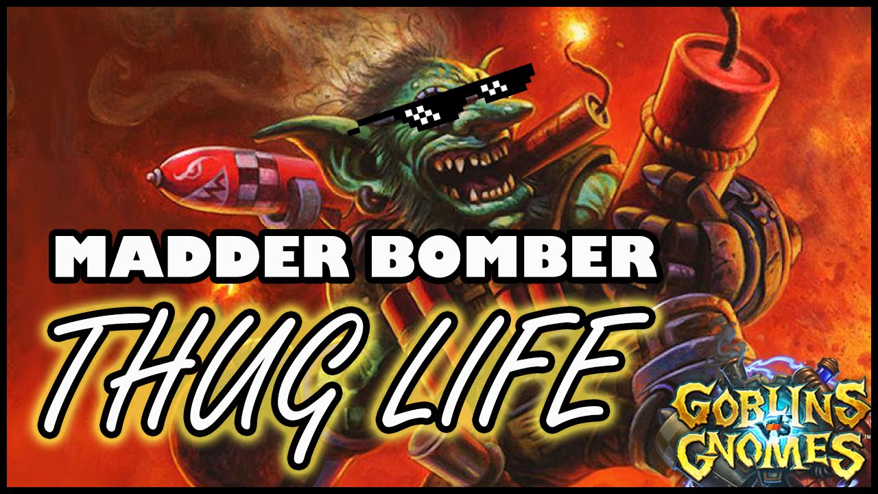 [Hearthstone] Madder Bomber Thug Life