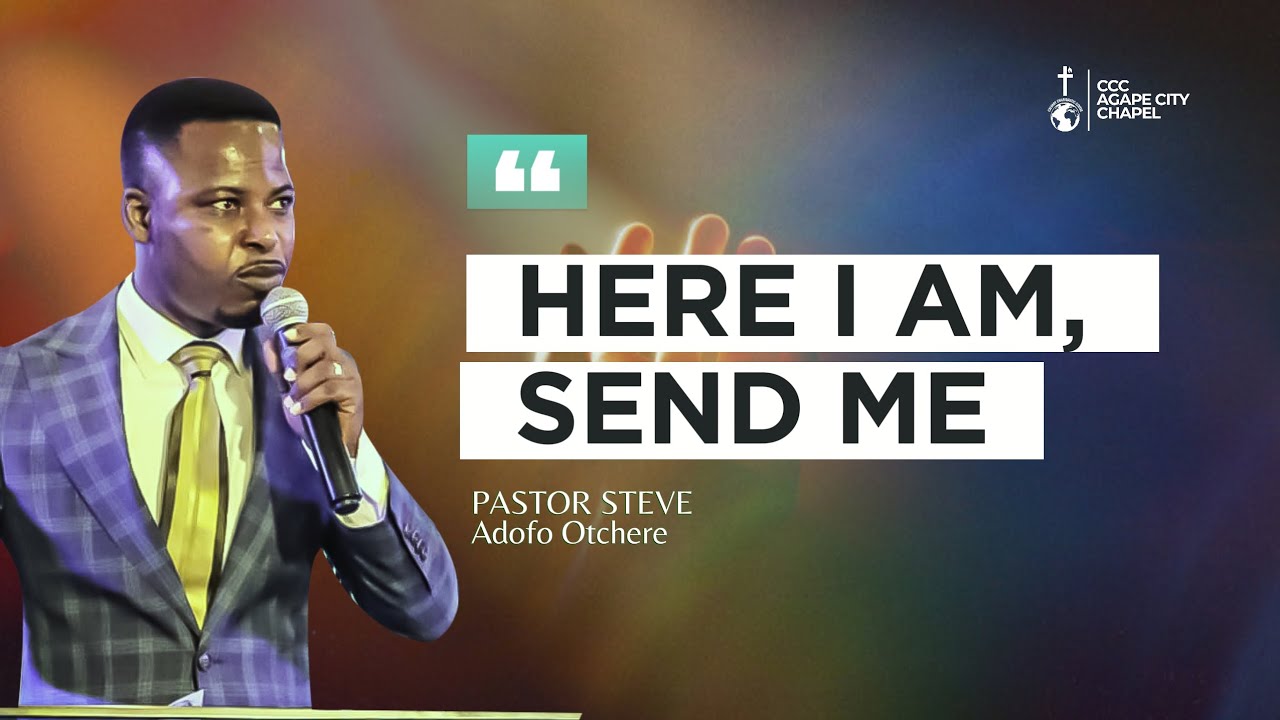Here Am I, Send Me I || Full Sermon || Ps Steve. - YouTube