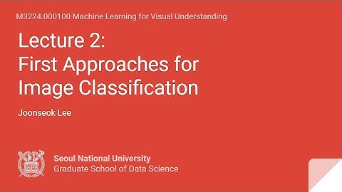 Lecture 2. First Approaches for Image Classification