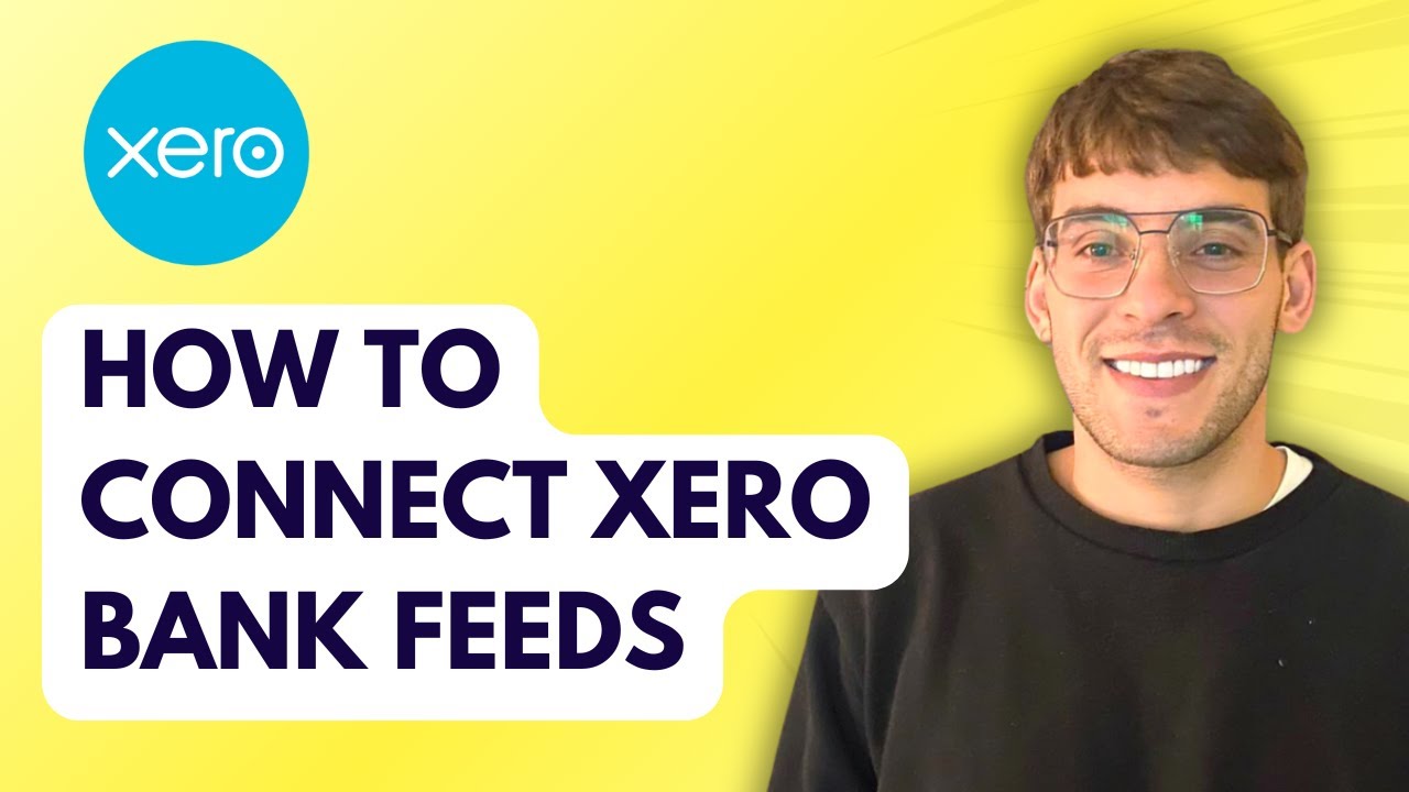 How to Connect Xero Bank Feeds [2026 Full Guide] - YouTube