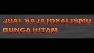 Download lagu Jual idealismu bunga hitam