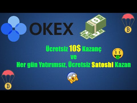 Okex 10 Dolar Kazan - YATIRIMSIZ GÜNLÜK BİTCOİN KAZAN