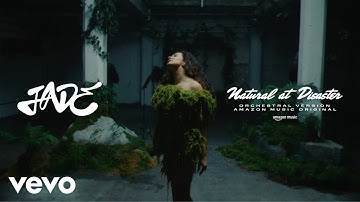 JADE - Natural At Disaster (Orchestral Version - Amazon Music Original)