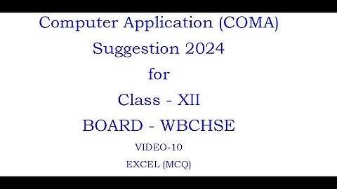 Computer Application Suggestion for Class-XII WBCHSE  2024 EXCEL(MCQ)