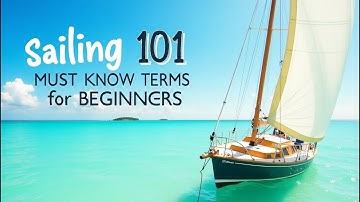 Sailing 101  Must Know Terms for Beginners