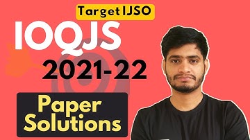 IOQJS 2021-22 Paper Solution and detailed Analysis