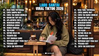 LAGU SANTAI HITS 2026 | Untuk Yang Sedang Tersakiti😭Irama Lembut Temani Santai Dan Ngopi