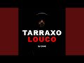 Tarraxo Louco mp3