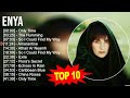 E n y a 2023 MIX ~ Top 10 Best Songs ~ Greatest Hits ~ Full Album