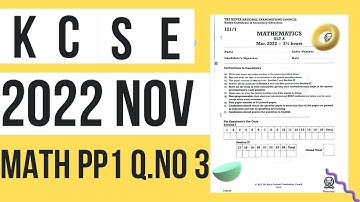 K.C.S.E 2022 NOV MATHS PAPER 1 QUESTION  3