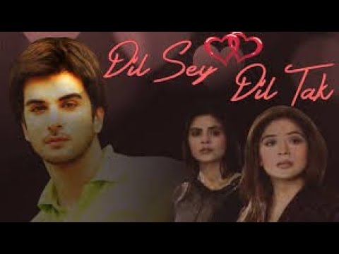 Dil Se Dil Tak Song | pakistani drama | Imran Abbas, Beenish Chohan, Natasha , Ahsan Khan,