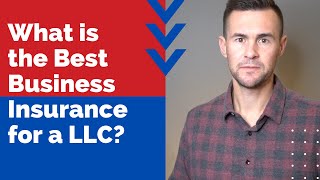 What is the Best Business Insurance for a LLC?