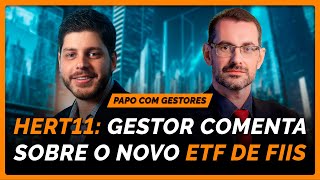 HERT11: O primeiro ETF de FIIs de Tijolo do Brasil! Entenda tudo com o gestor da Hedge Investments