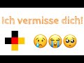 Deutsch:  Ich vermisse dich! + Übersetzung in den Untertiteln