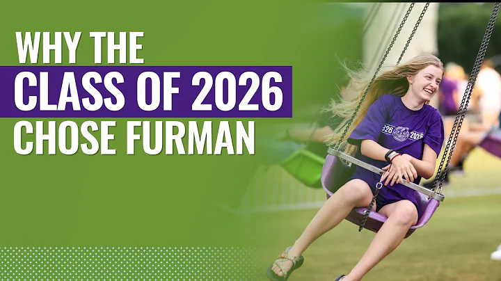 Why Did the Class of 2026 Choose Furman?