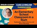 An elementary school classroom in a slum Class 12 English Flamingo Book Poem 2 Explanation