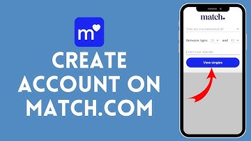 How to Create an Account on Match.com | Start Your Online Dating Journey 2024?