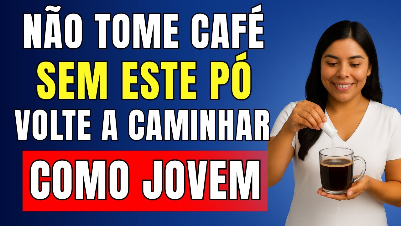 Coloque ESTE PÓ no Café e Recupere a Força das Pernas Mesmo Após os 60!