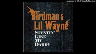 Birdman Ft. Lil_Wayne_-_Stuntin_Like_My_Daddy (Instrumental)