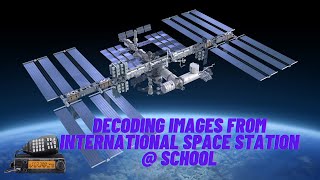 Decoding Images From International Space Station At School