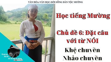 Học tiếng Mường. Chủ đề 6: Phân biệt các nói với từ NÓI | Trai Xứ Mường