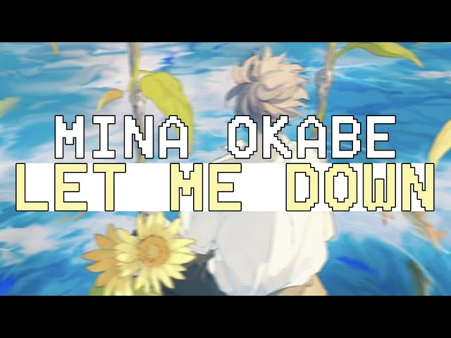 Mina Okabe - Let Me Down (Lirik Lagu Terjemahan) class=