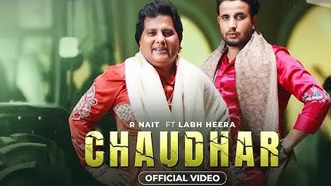 CHAUDHAR(official video) R Nait feat l Leab heera l mixsing l new Punjabi 24...