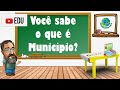 Voc sabe o que  municpio geografia kids para educao infantil