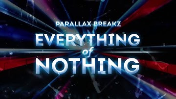 OUT NOW! Parallax Breakz - Everything of Nothing (album 2018) [RELEASE PROMO]