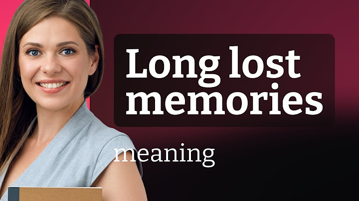 Unlocking the Mysteries of "Long Lost Memories"