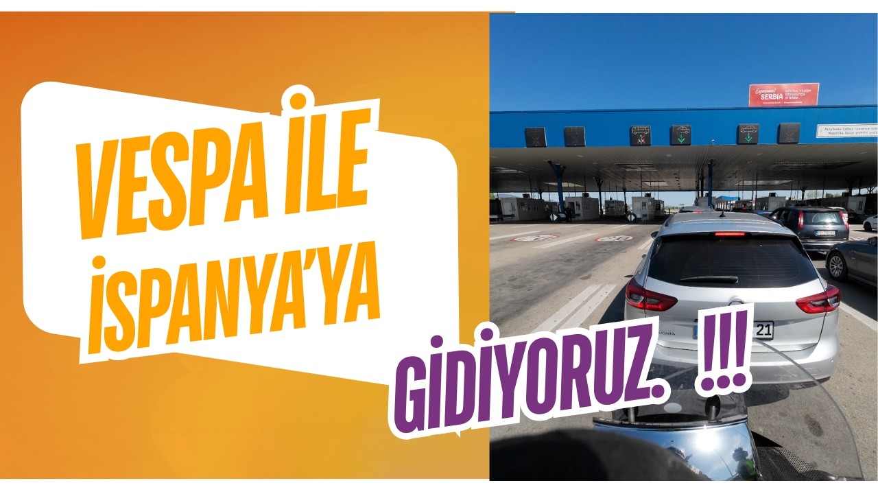 🏍️ Vespa ile Sınır Geçiyoruz! Makedonya’dan Sırbistan’a Geçiş Anları 🇲🇰🇷🇸 | İspanya Yolunda 🚀