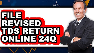 How To File Revised TDS Return Online 24Q (Easy Method)