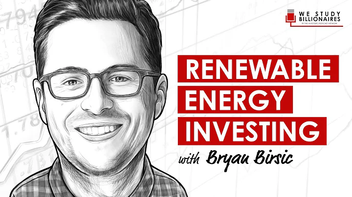 202 TIP. Investing in Renewable Energy w/ Bryan Bi...