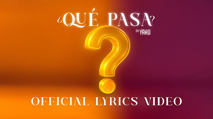 Dr. Yaro - Que Pasa ? (Official Lyrics Video)