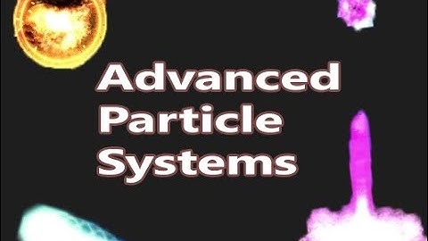 Advanced Particle Systems | Unity3D